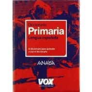 Diccionario de Primaria de la Lengua española. Anaya Vox.